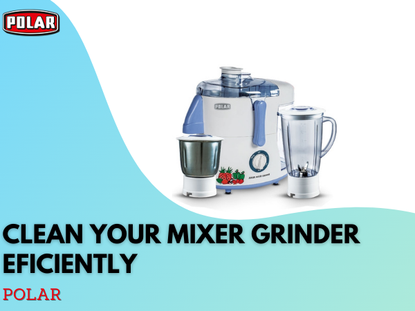 How to select the right mixer grinder